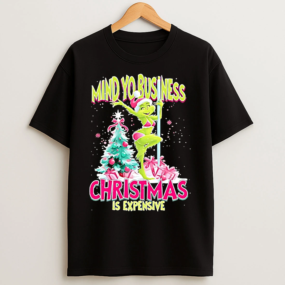 Classic Grinch My Yo Business Christmas Is Expensive Christmas T Shirts