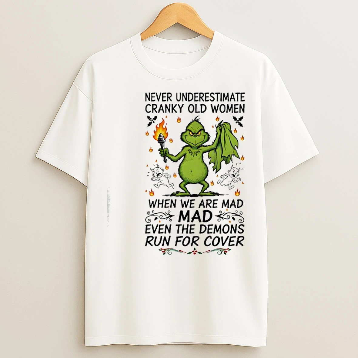 Classic Grinch Never Underestimate Cranky Old Women When We Are Mad Mad Even The Demons T Shirts