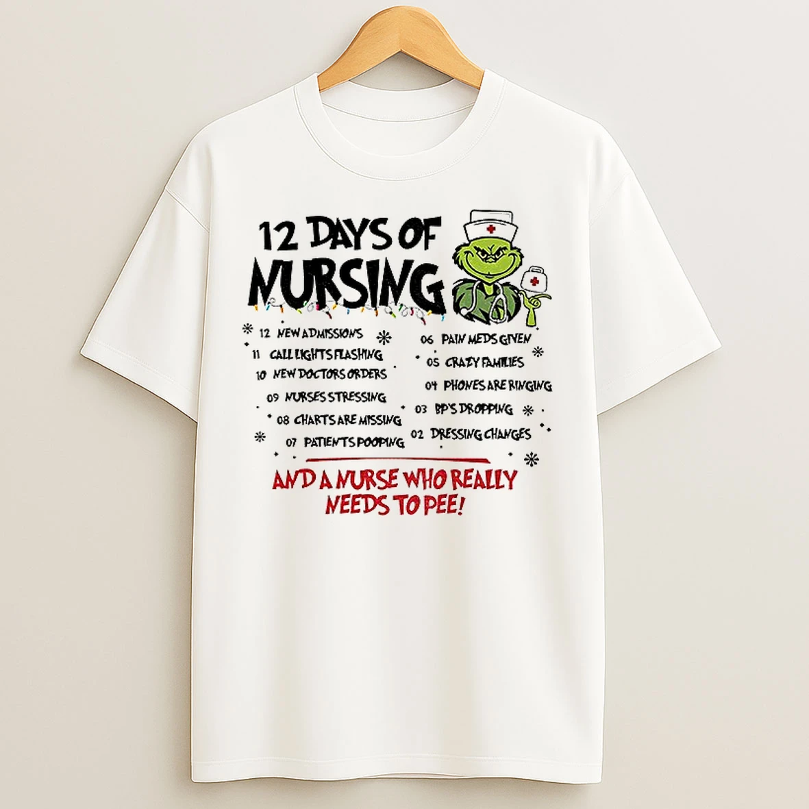 Classic Grinch Nurse 12 Days Of Nursing And A Nurse Who Really Needs To Pee Christmas T Shirts