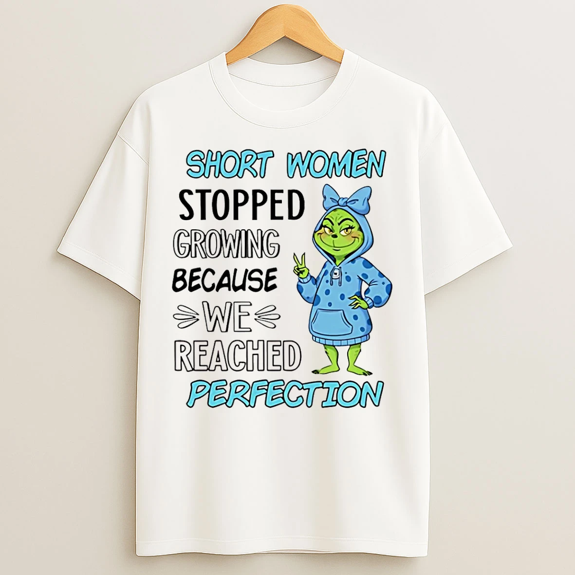 Classic Grinch Short Women Stopped Growing Because We Reached Perfection T Shirts