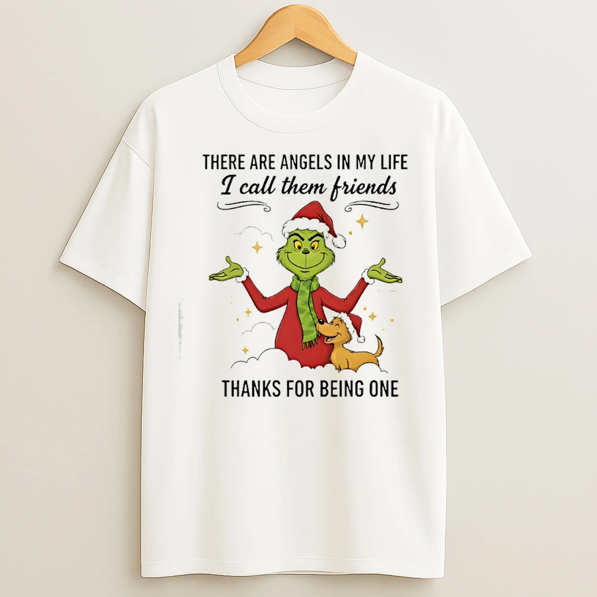 Classic Grinch There Are Angels In My Life I Call Them Friends Thanks For Being One T Shirts