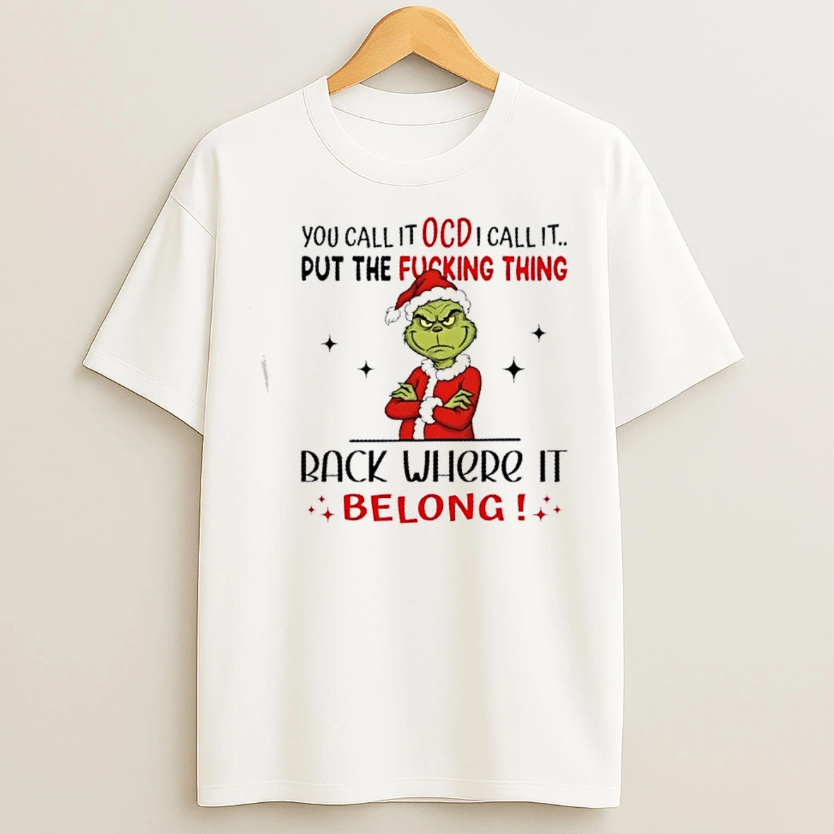 Classic Grinch You Call It Ocd I Call It Put The Fucking Thing Back Where It Belong Christmas T Shirts