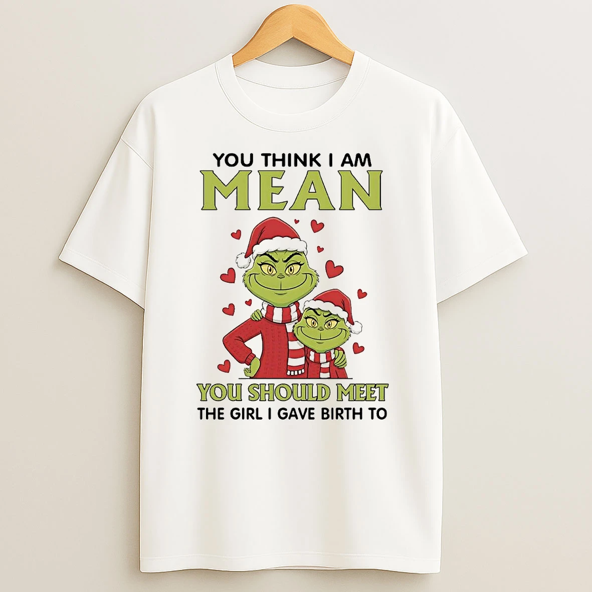Classic Grinch You Think I Am Mean You Should Meet Christmas T Shirts