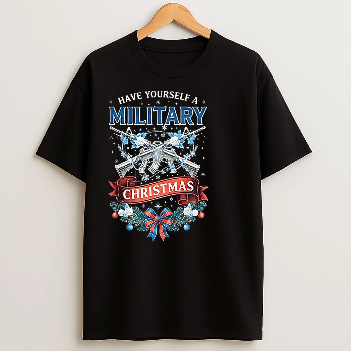 Classic Have Yourself A Military Christmas Slogan T Shirts