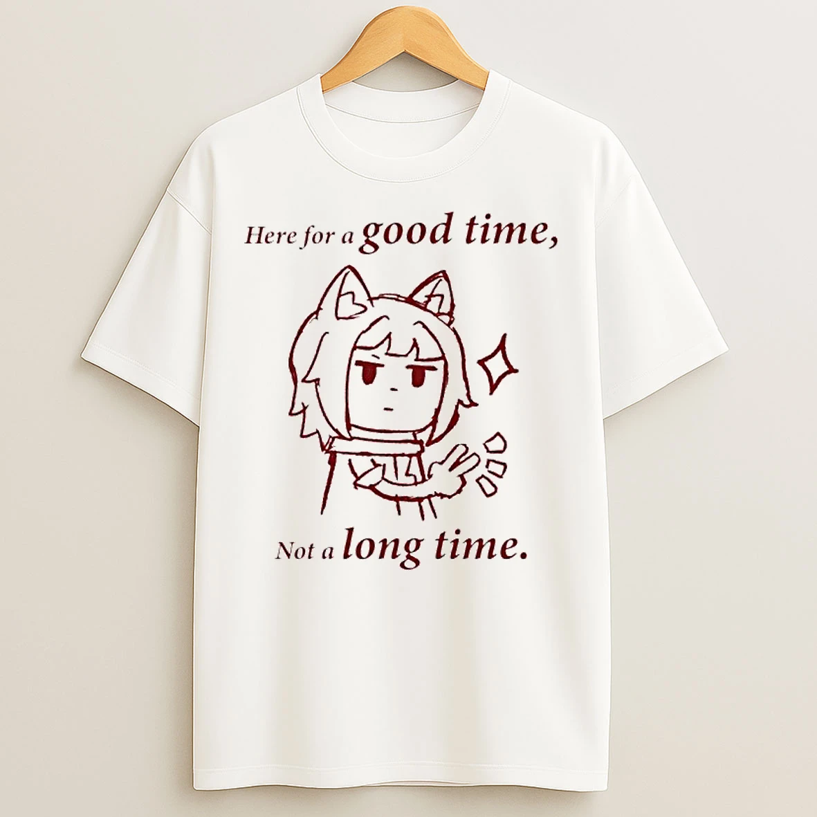 Classic Here For A Good Time Not A Long Time Ornaments T Shirts