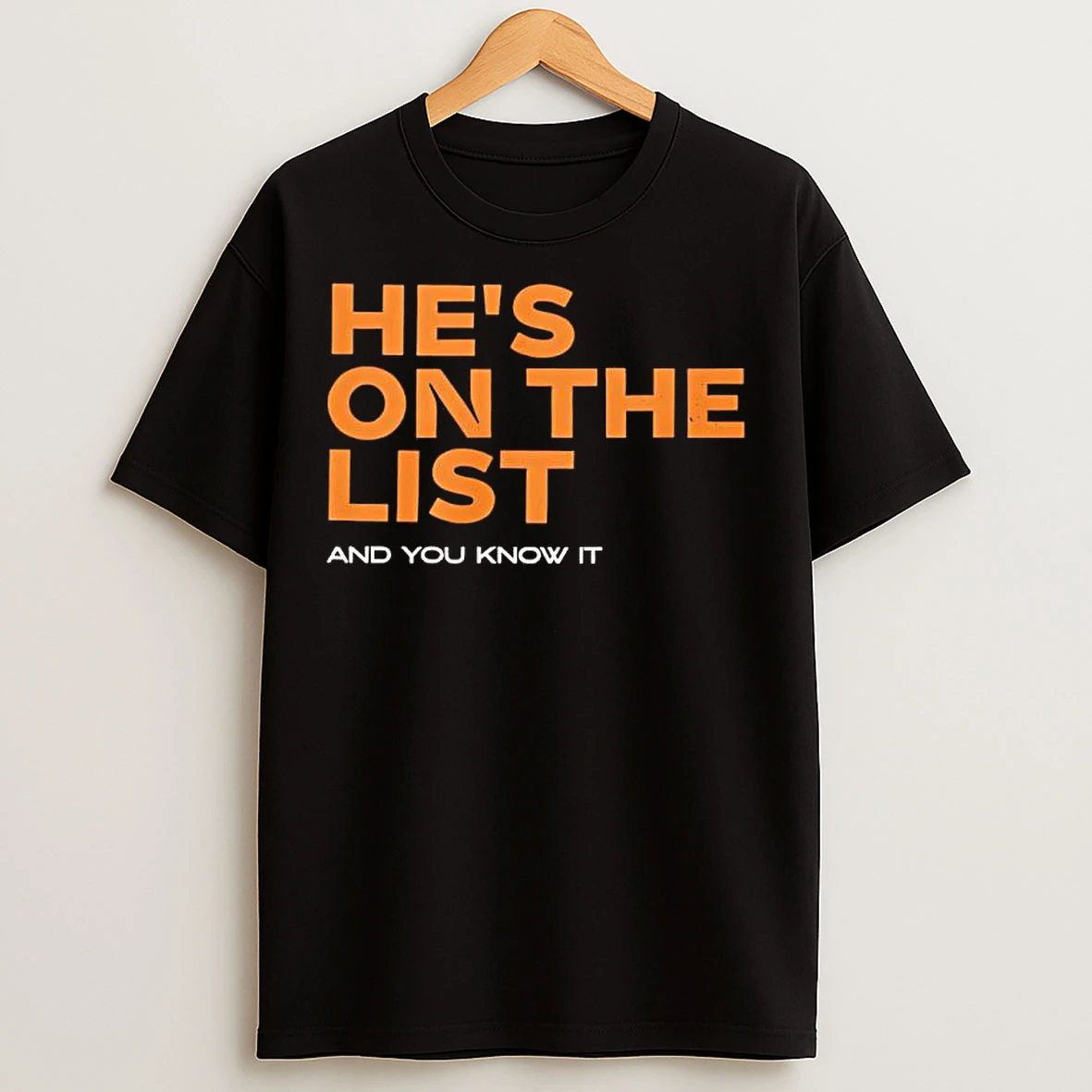 Classic Hes On The List And You Know It T Shirts