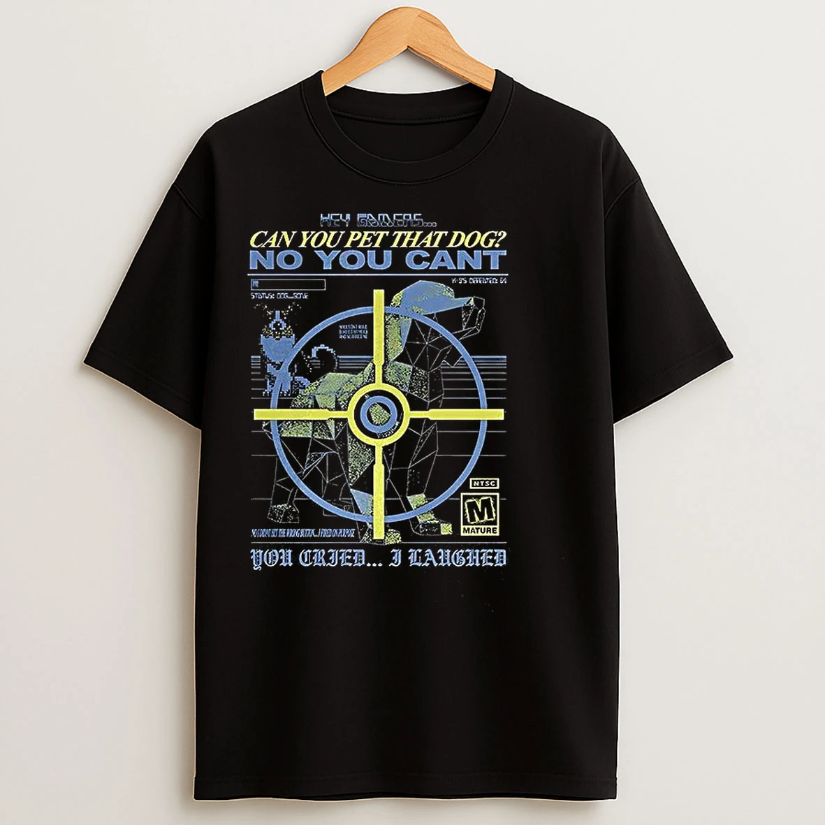 Classic Hey Games Can You Pet That Dog No You Cant T Shirts