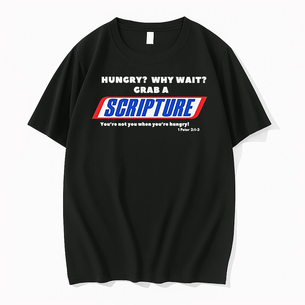 Classic Hungry Why Wait Grab A Scripture Youre Not You When Youre Hungry T Shirts