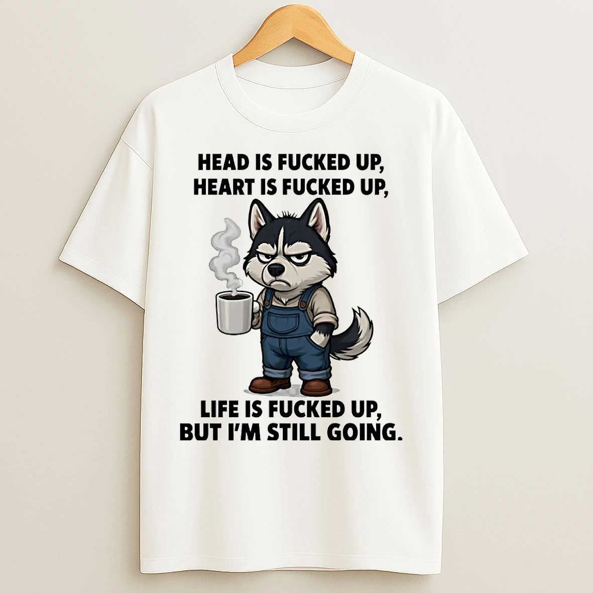 Classic Husky Head Is Fucked Up Heart Is Fucked Up But Im Still Going T Shirts