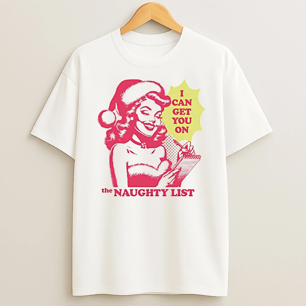 Classic I Can Get You On The Naughty List T Shirts
