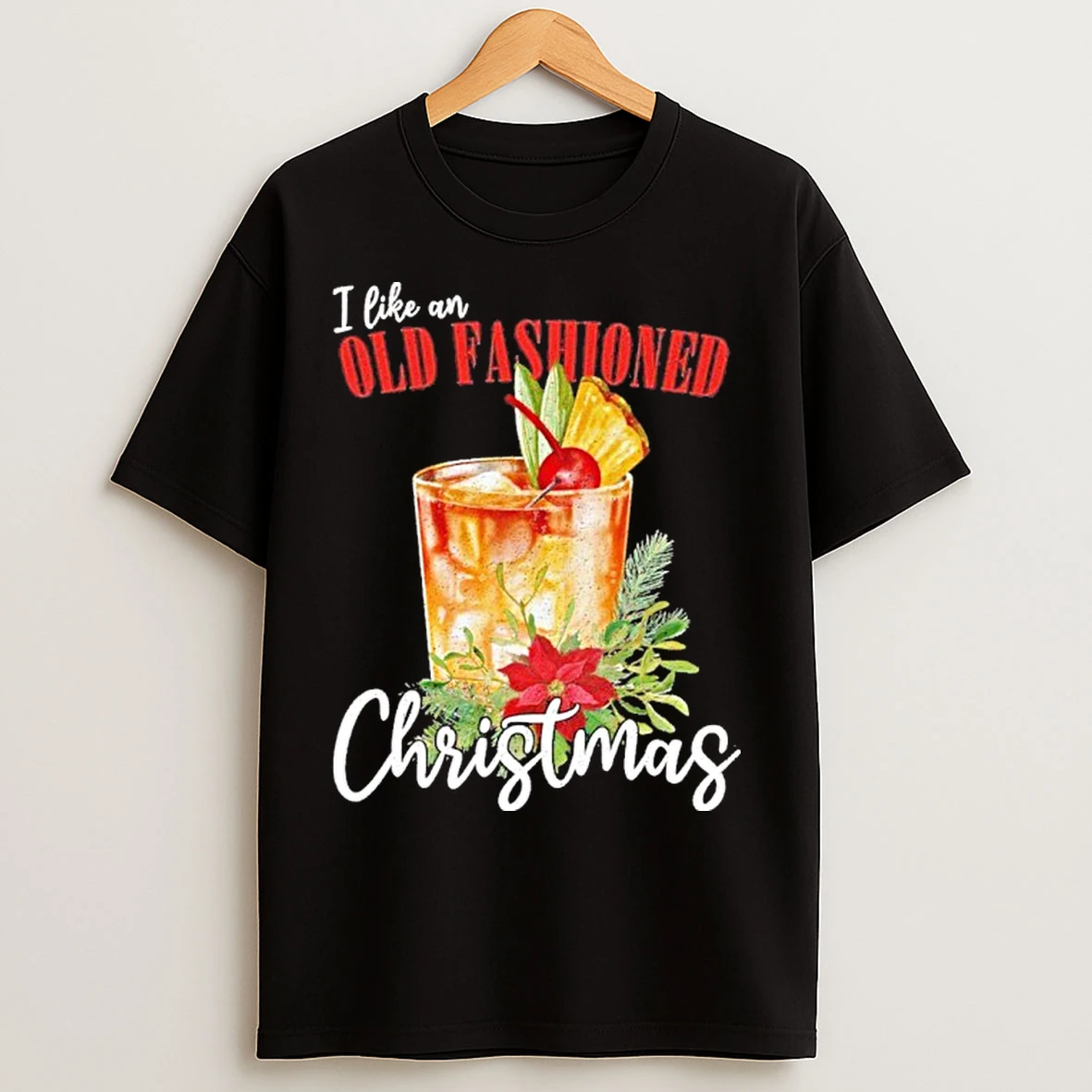 Classic I Like An Old Fashioned Christmas T Shirts