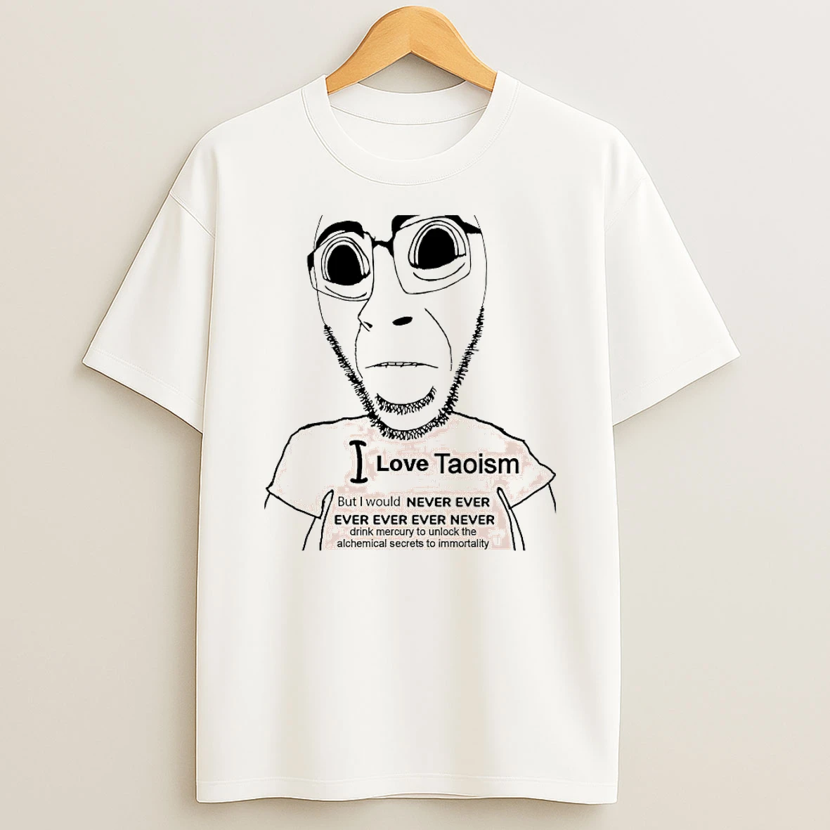 Classic I Love Taoism But I Would Never Ever T Shirts