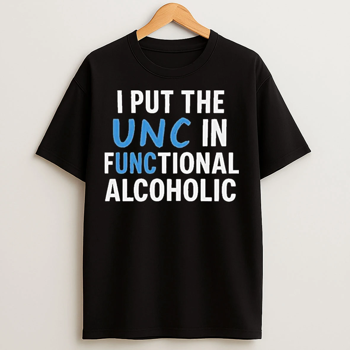 Classic I Put The Unc In Functional Alcoholic T Shirts