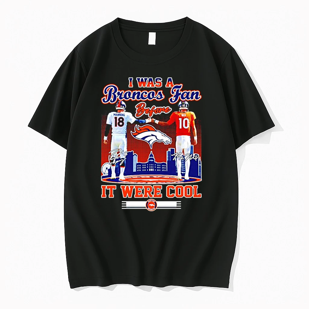 Classic I Was A Broncos Fan Before It Were Cool Denver Broncos Manning And Nix 2025 Skyline T Shirts