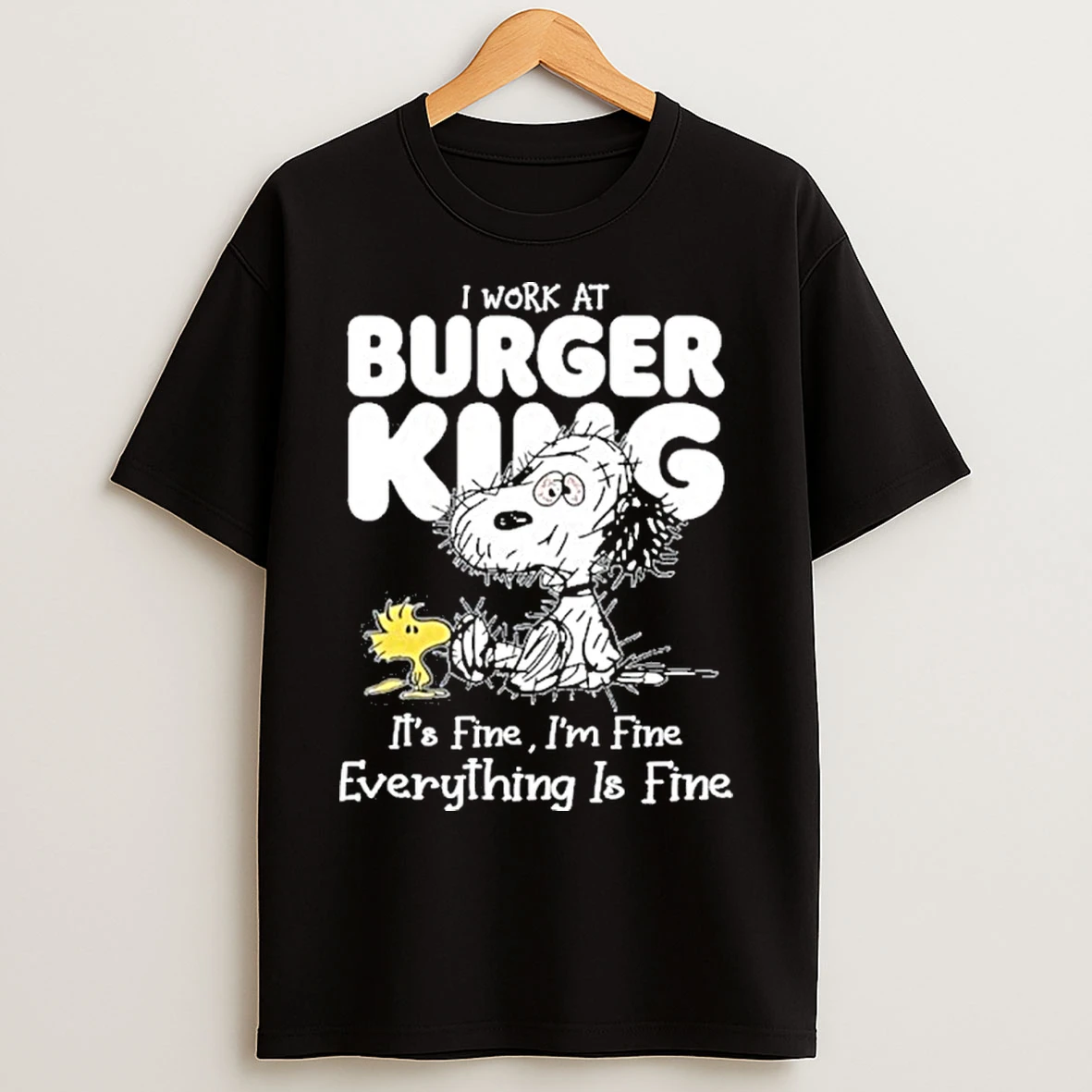 Classic I Work At Burger King X Tired Snoopy Its Fine Im Fine Everything Is Fine T Shirts