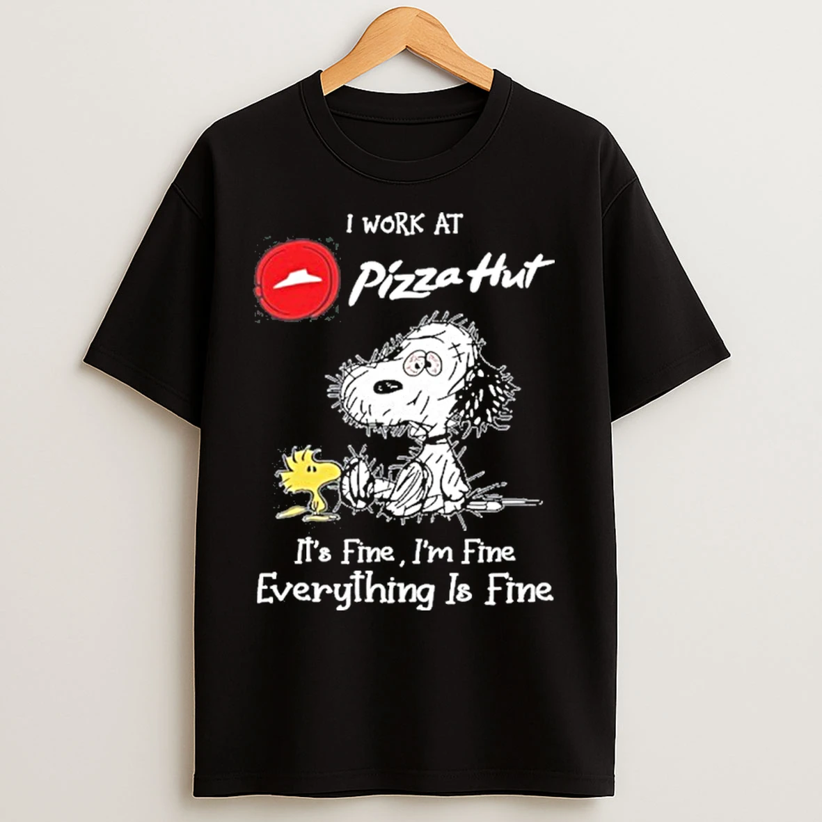 Classic I Work At Pizza Hut X Tired Snoopy Its Fine Im Fine Everything Is Fine T Shirts
