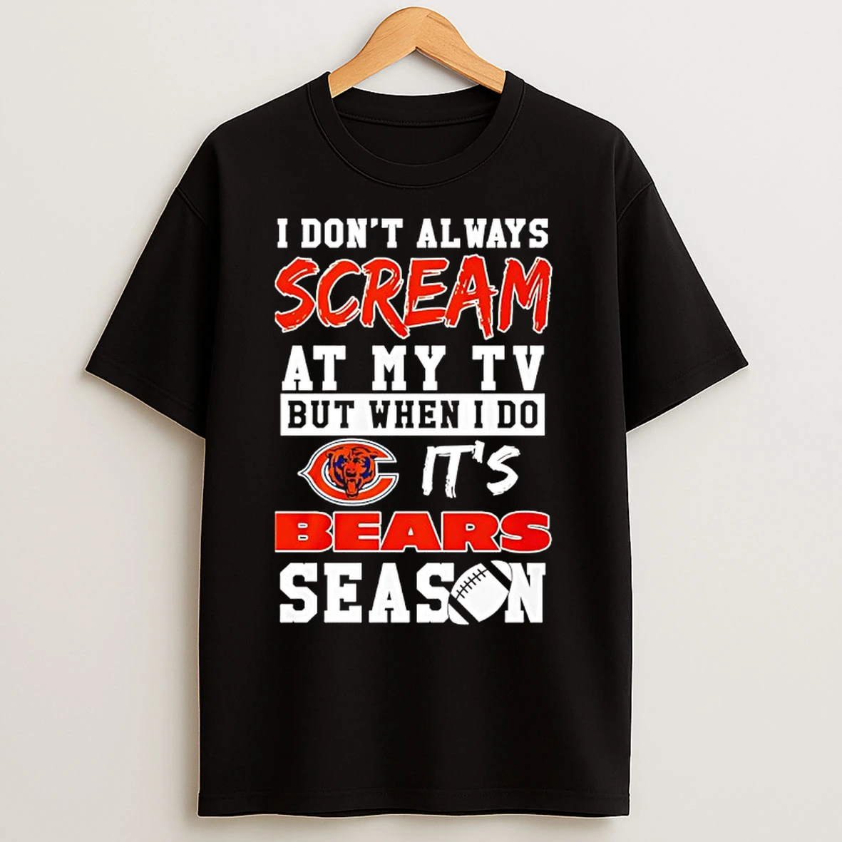 Classic I Dont Always Scream At My Tv But When I Do Its Bears Season T Shirts