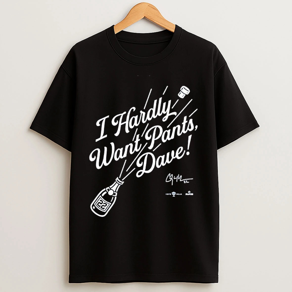 Classic I Hardly Want Pants Dave Signature T Shirts