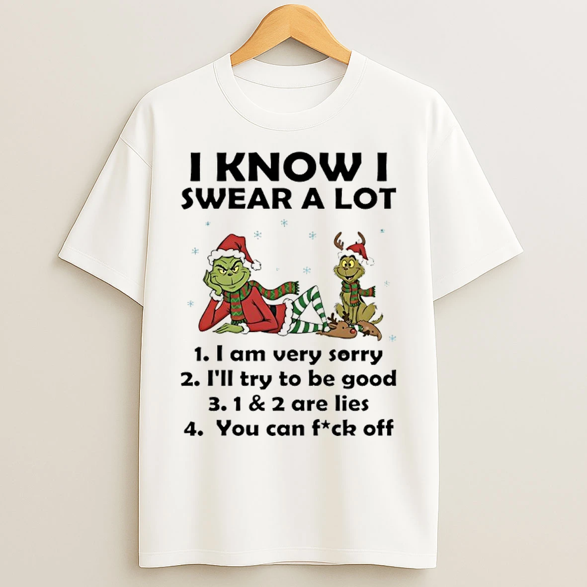 Classic I Know I Swear A Lot I Am Very Sorry Ill Try To Be Good 1 And 2 Are Lies You Can Fuck Off Grinch Christmas Santa T Shirts