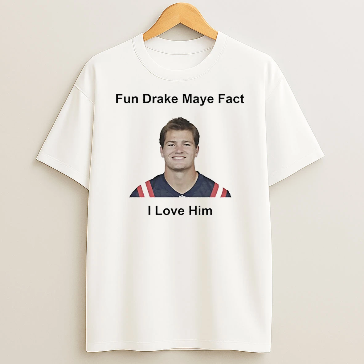 Classic I Love Him Fun Drake Maye Fact T Shirts