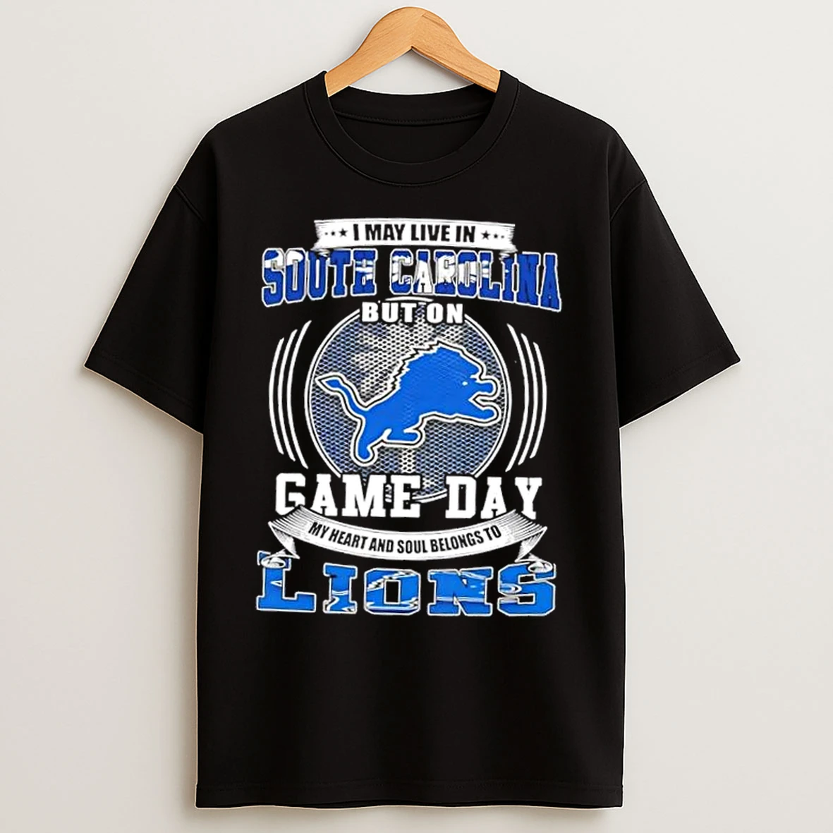 Classic I May Live In South Carolina But On Game Day Detroit Lions Football T Shirts