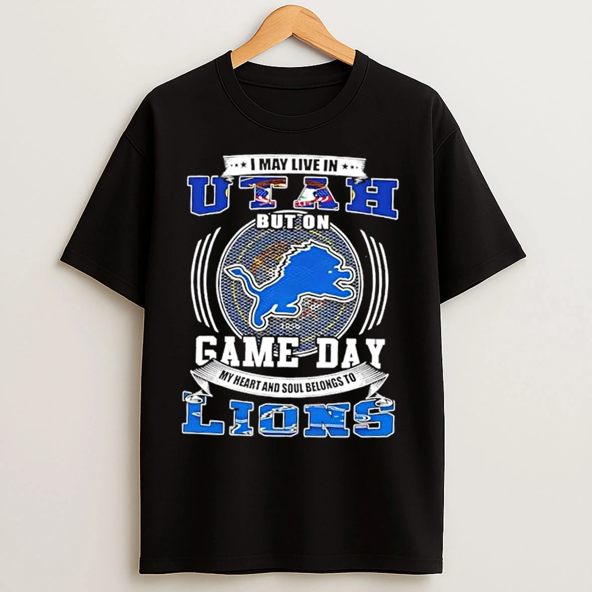 Classic I May Live In Utah But On Game Day Detroit Lions Football T Shirts