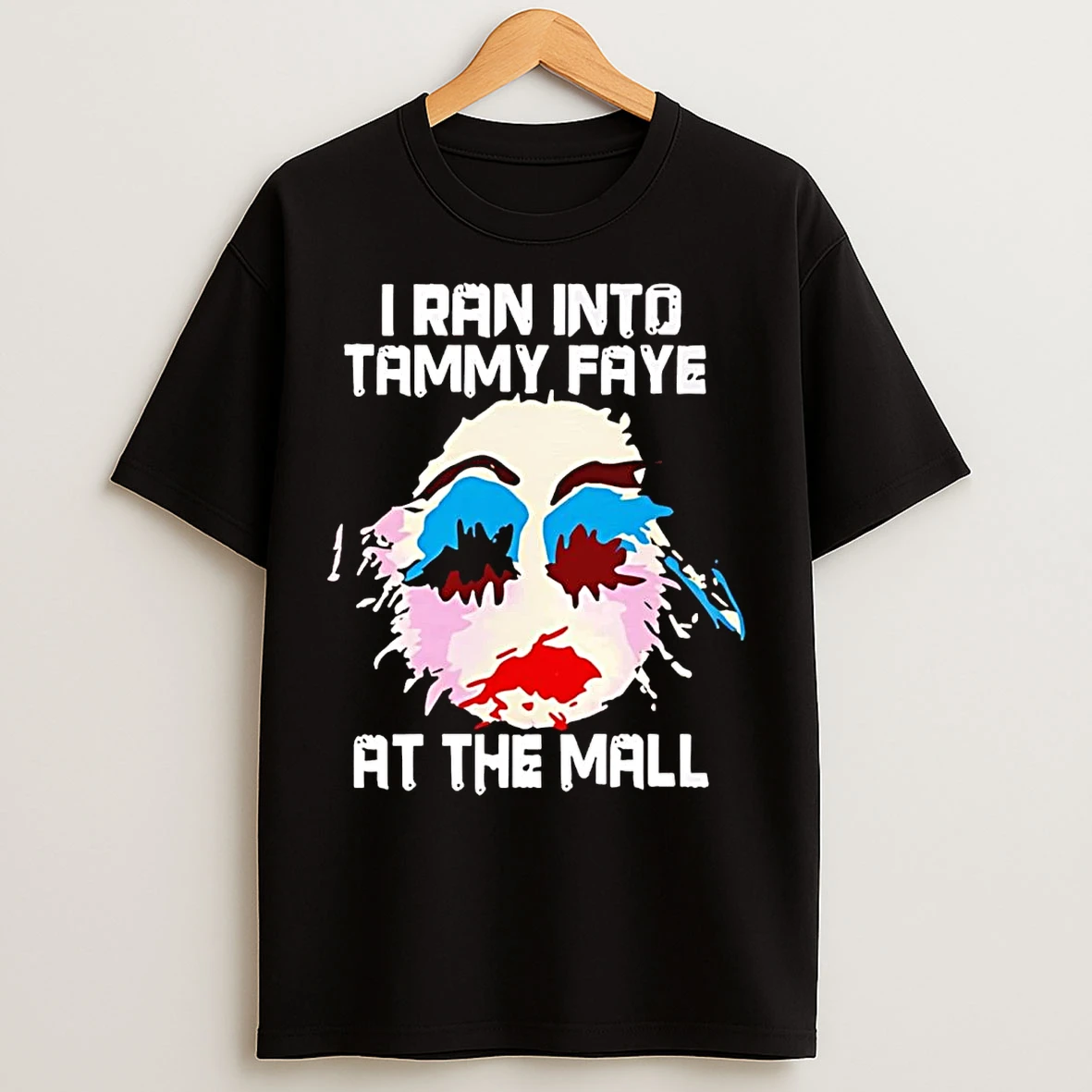 Classic I Ran Into Tammy Faye Bakker At The Mall T Shirts
