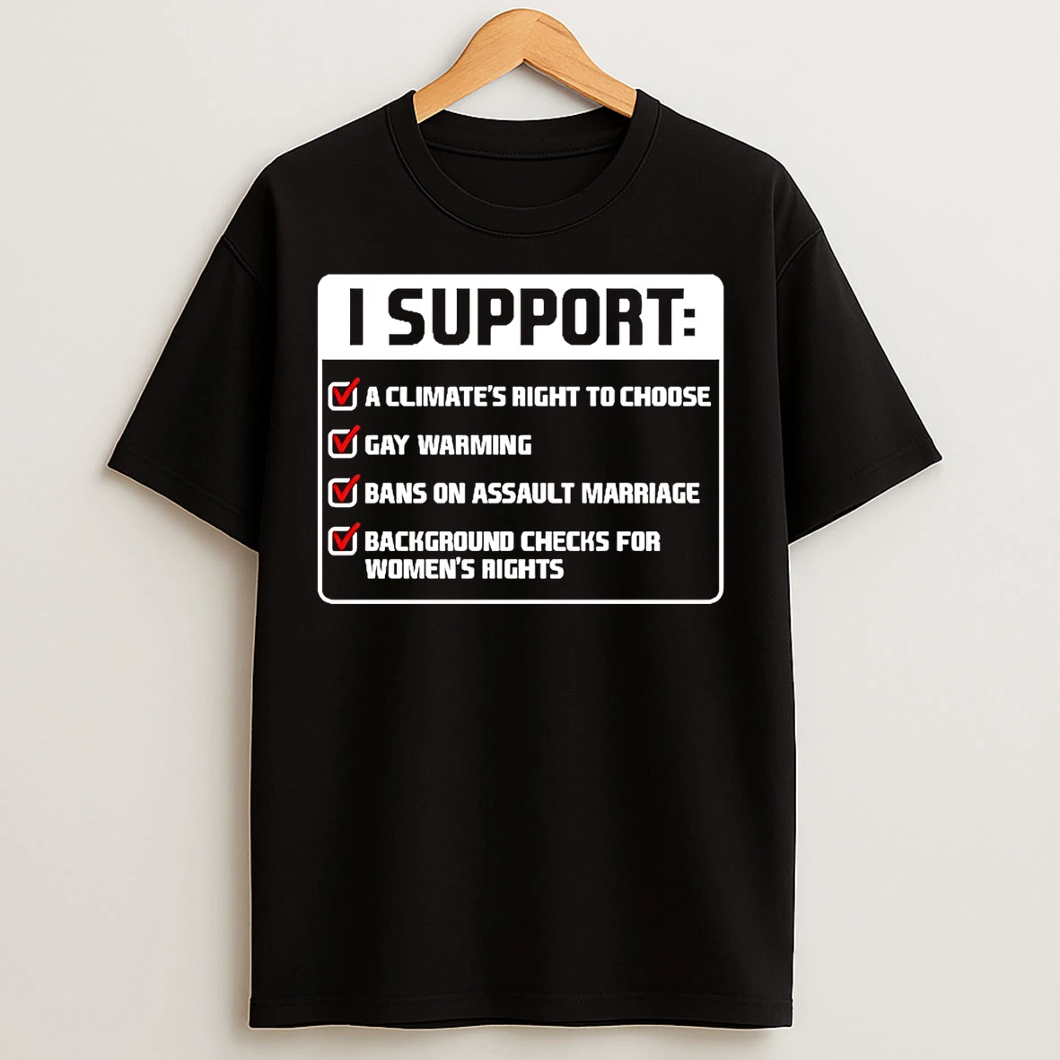 Classic I Support A Climates Right To Choose T Shirts
