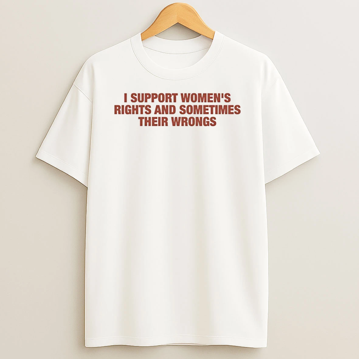 Classic I Support Womens Rights Adn Sometimes Their Wrongs T Shirts