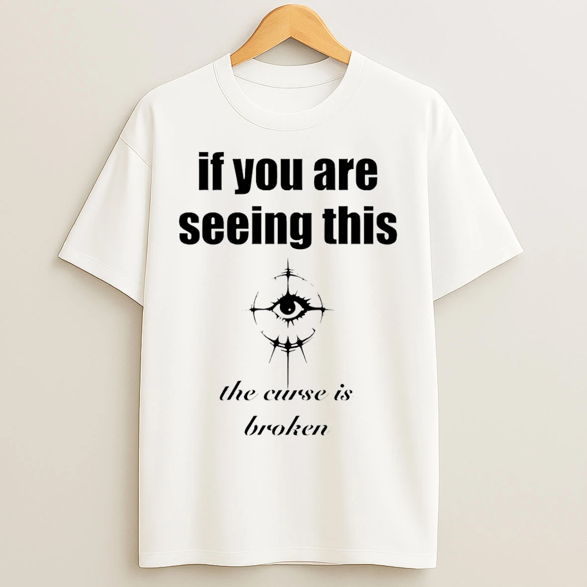Classic If You Are Seeing This The Curse Is Broken T Shirts