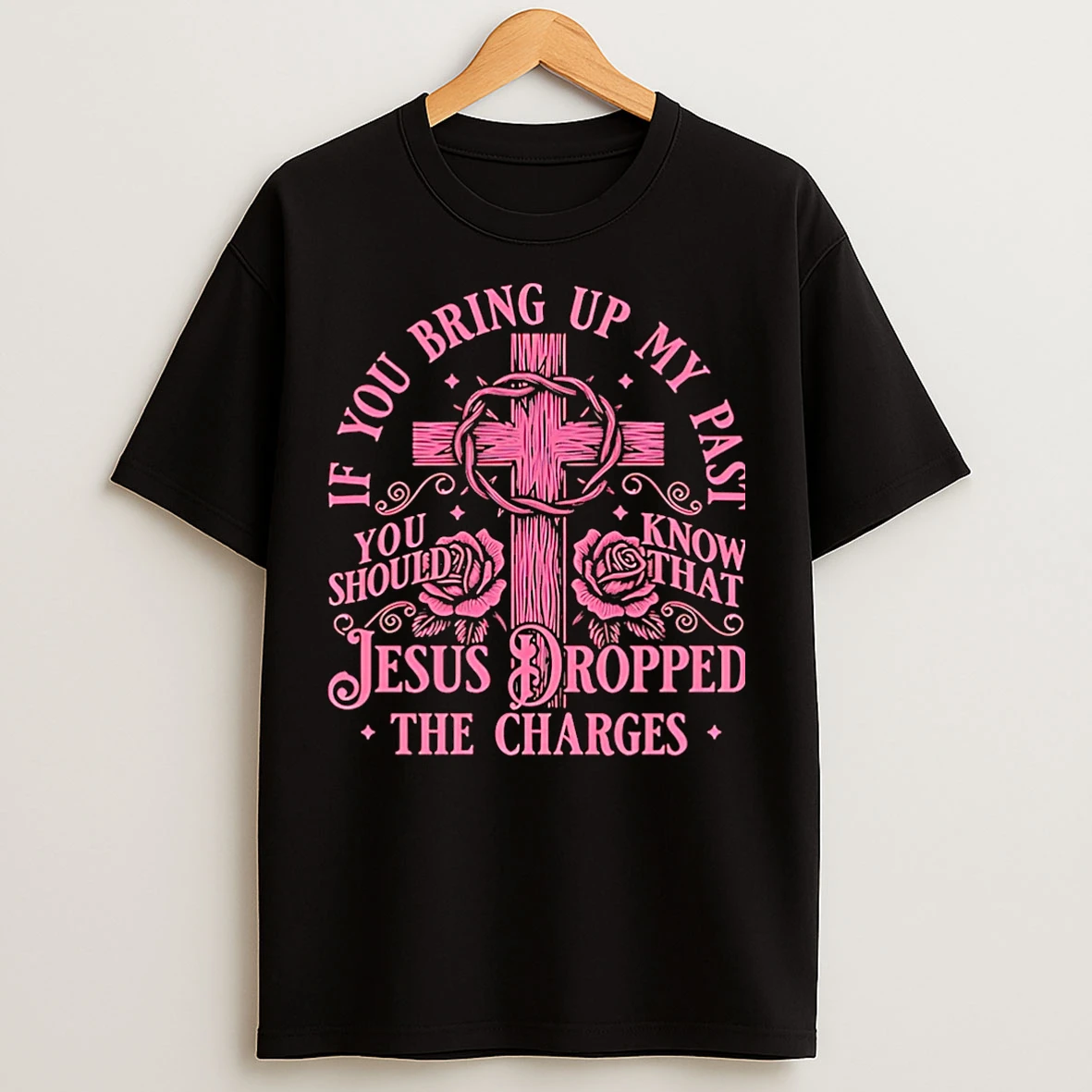 Classic If You Bring Up My Past You Should Know That Jesus Dropped The Charges Christmas T Shirts
