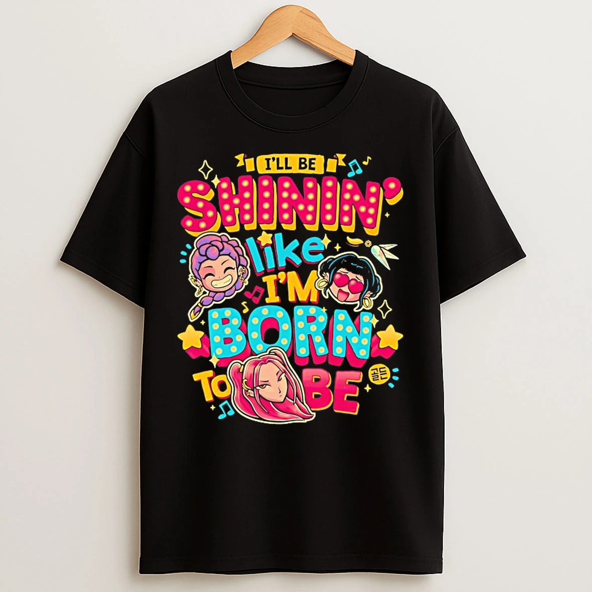 Classic Ill Be Shinin Like Im Born To Be T Shirts