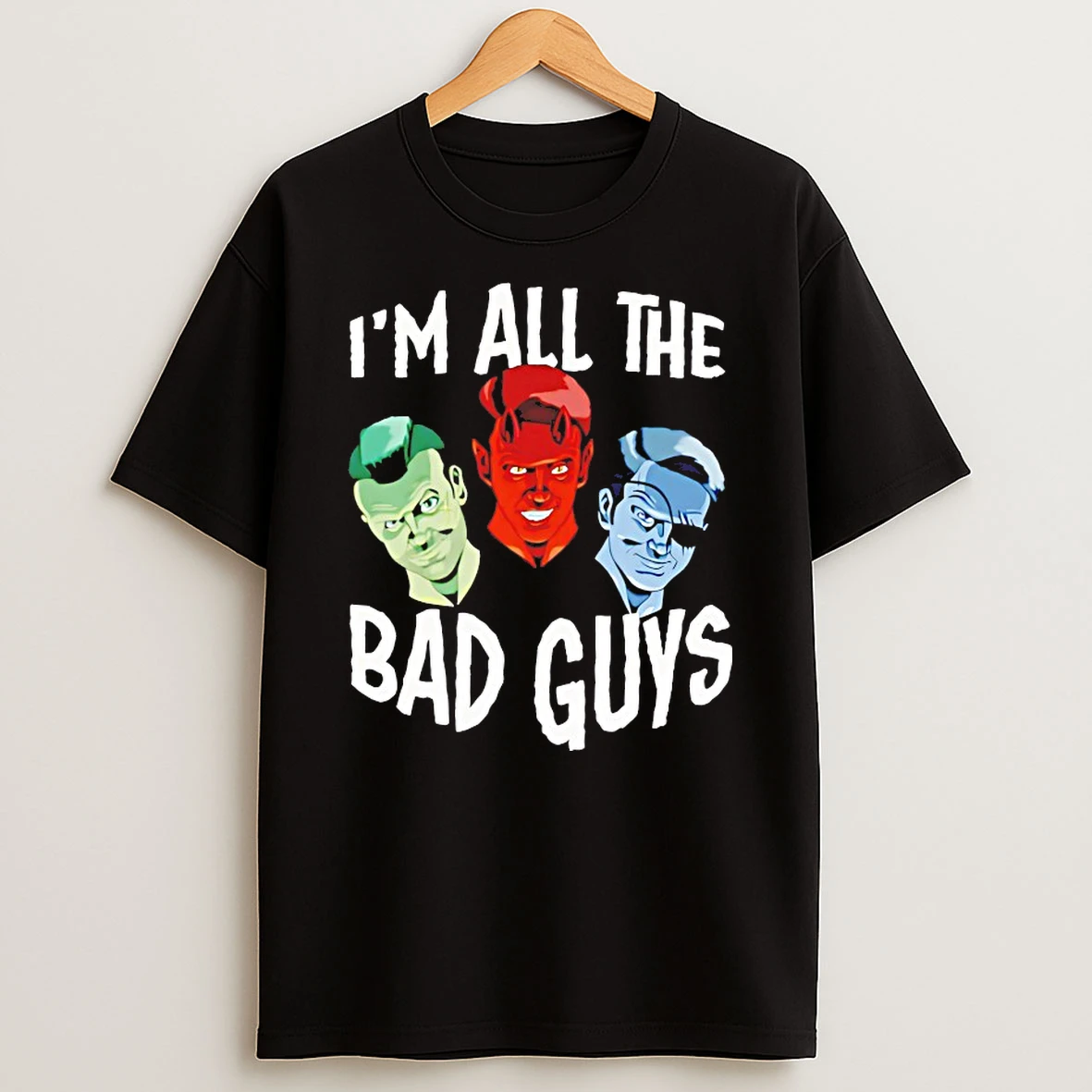 Classic Im All The Bad Guys T Shirts