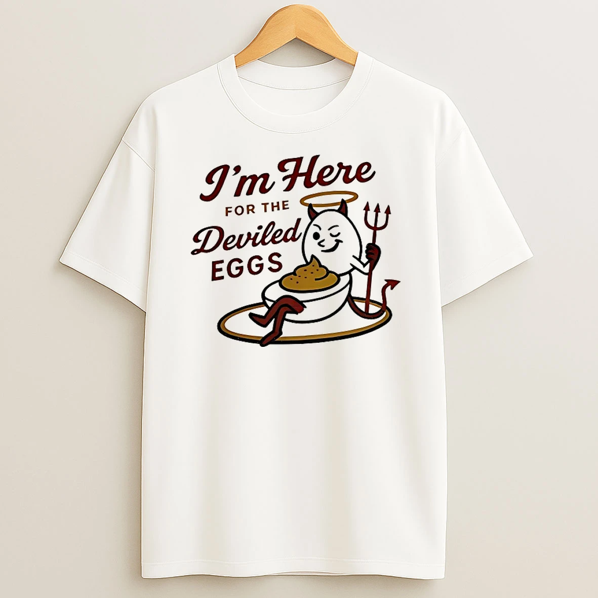 Classic Im Here For The Deviled Eggs T Shirts