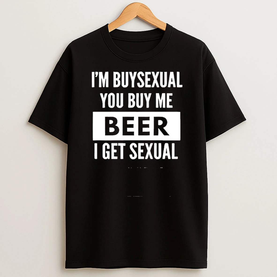 Classic Im Buysexual You Buy Me Beer I Get Sexual T Shirts