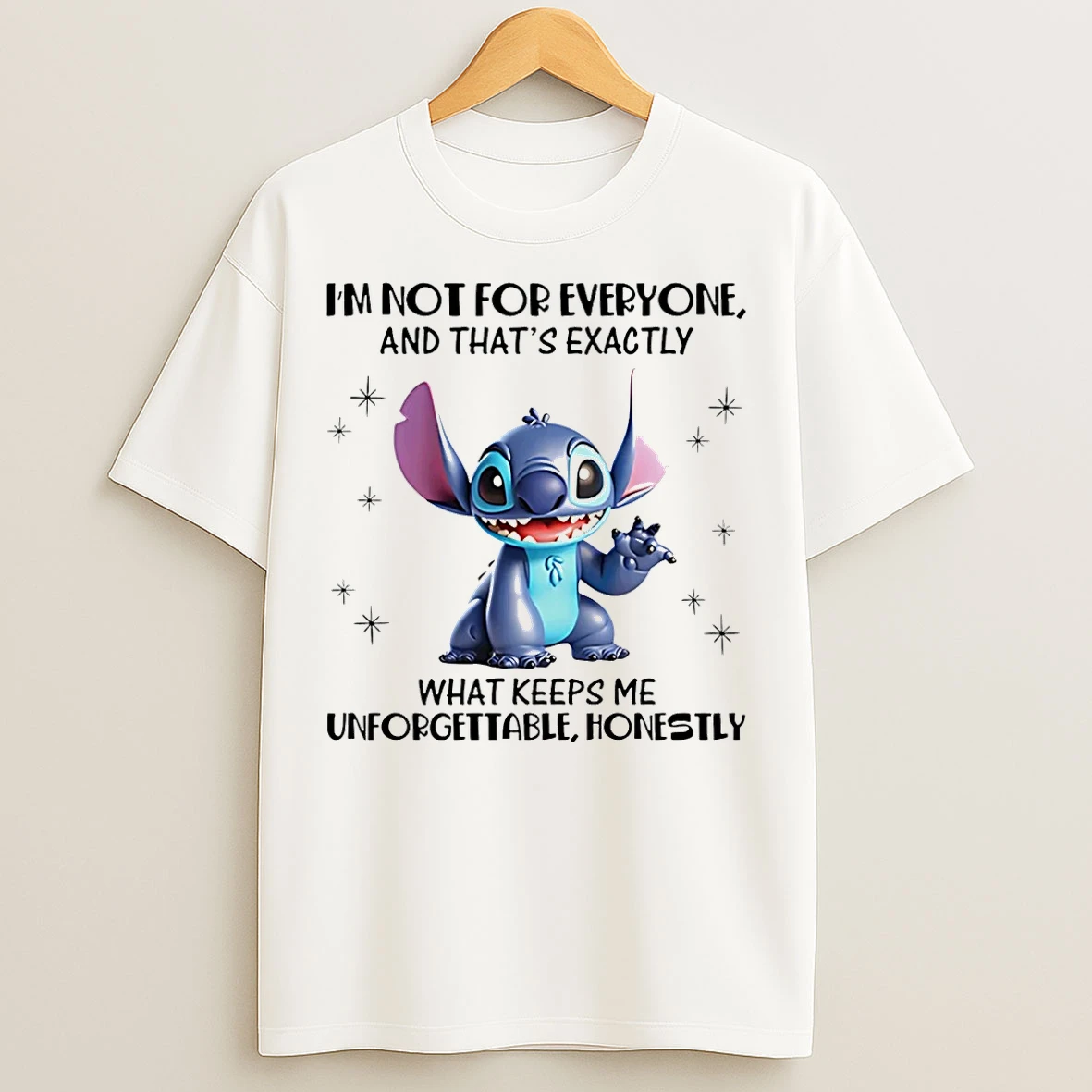 Classic Im Not For Everyone And Thats Exactly What Keeps Me Unforgettable Honestly Stitch T Shirts