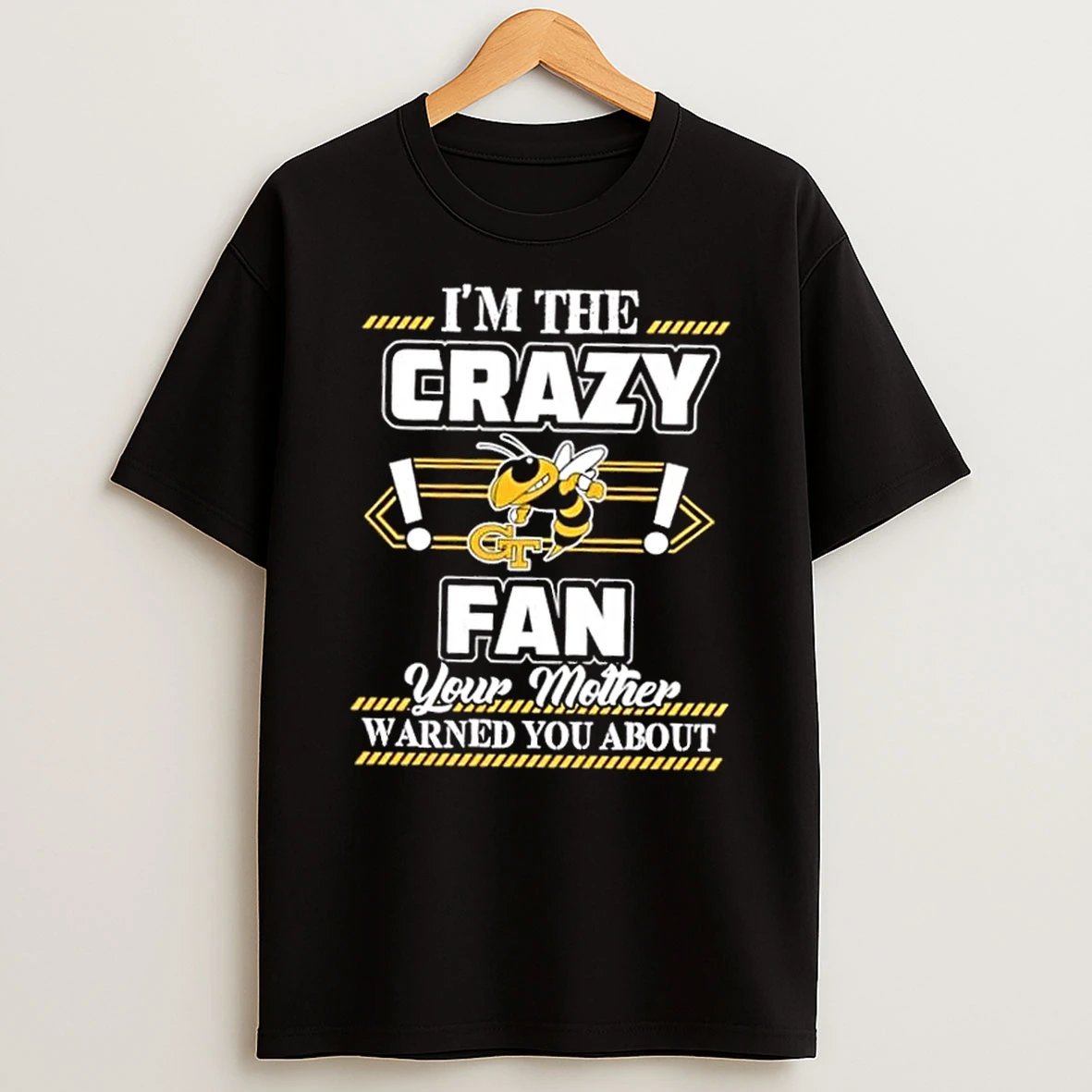 Classic Im The Crazy Georgia Tech Yellow Jackets Fan Your Mother Warned You About T Shirts