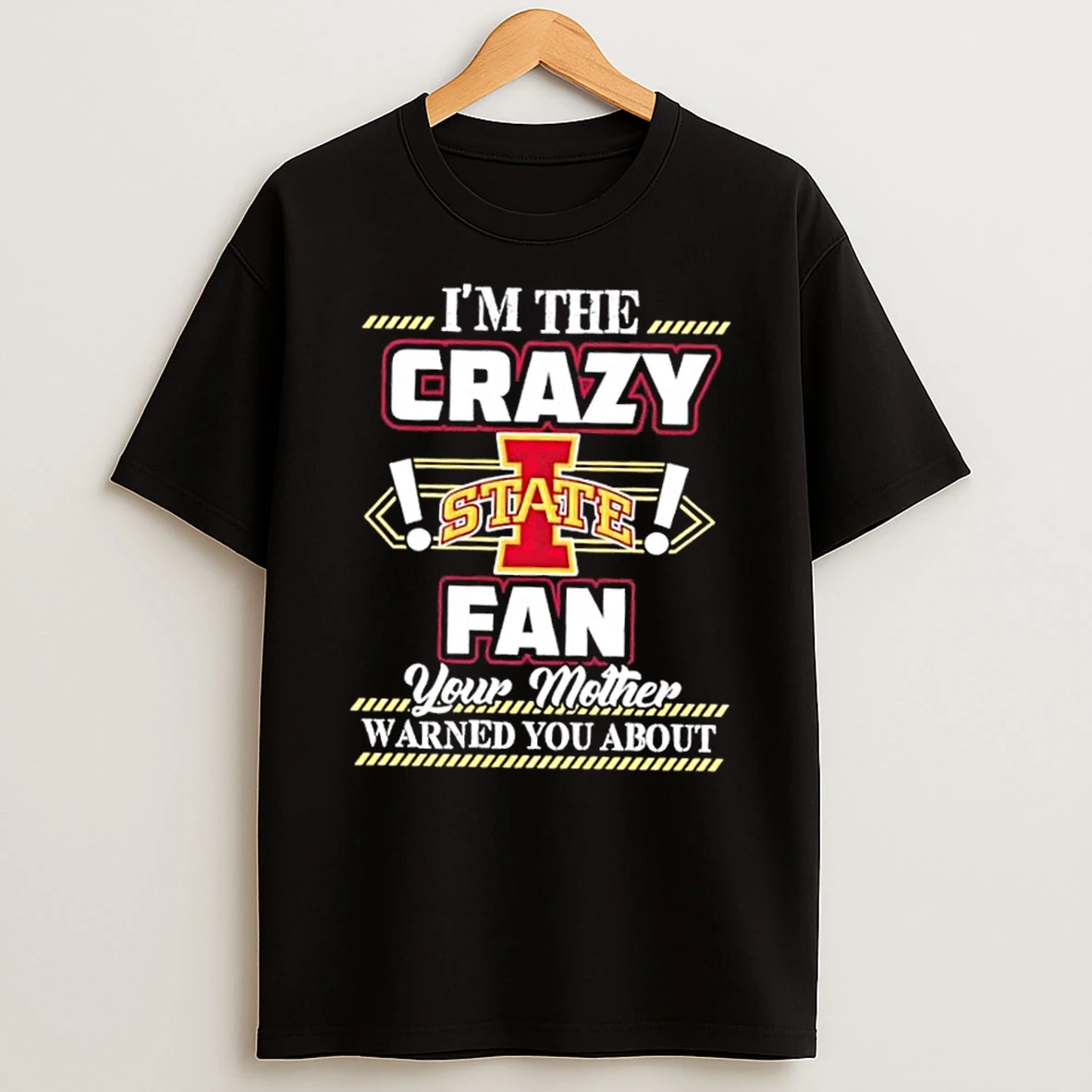 Classic Im The Crazy Iowa State Cyclones Fan Your Mother Warned You About T Shirts