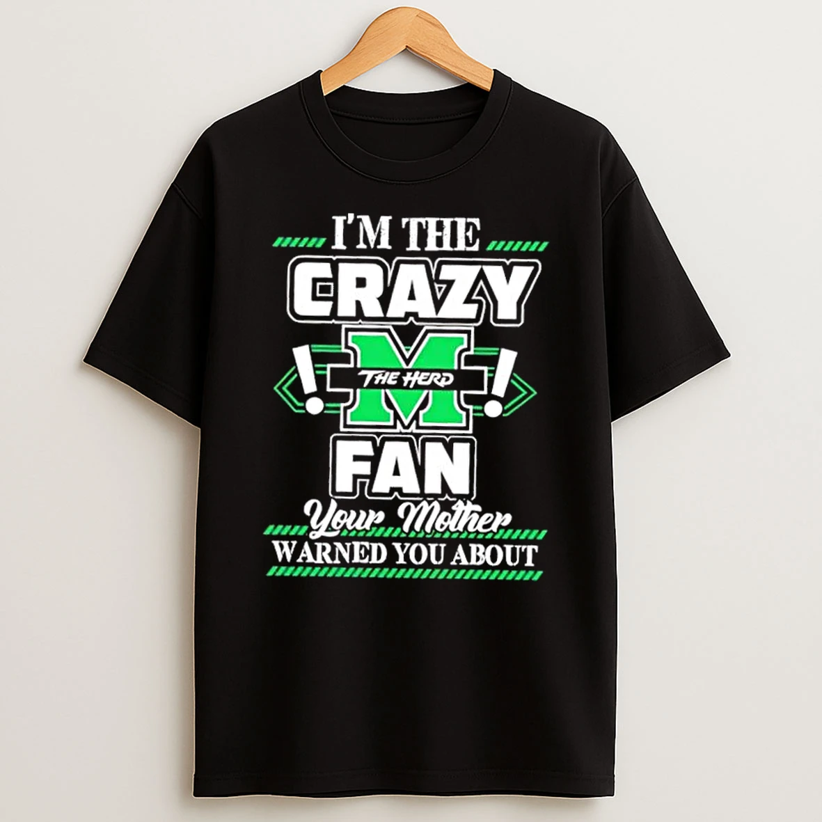 Classic Im The Crazy Marshall Thundering Herd Fan Your Mother Warned You About T Shirts