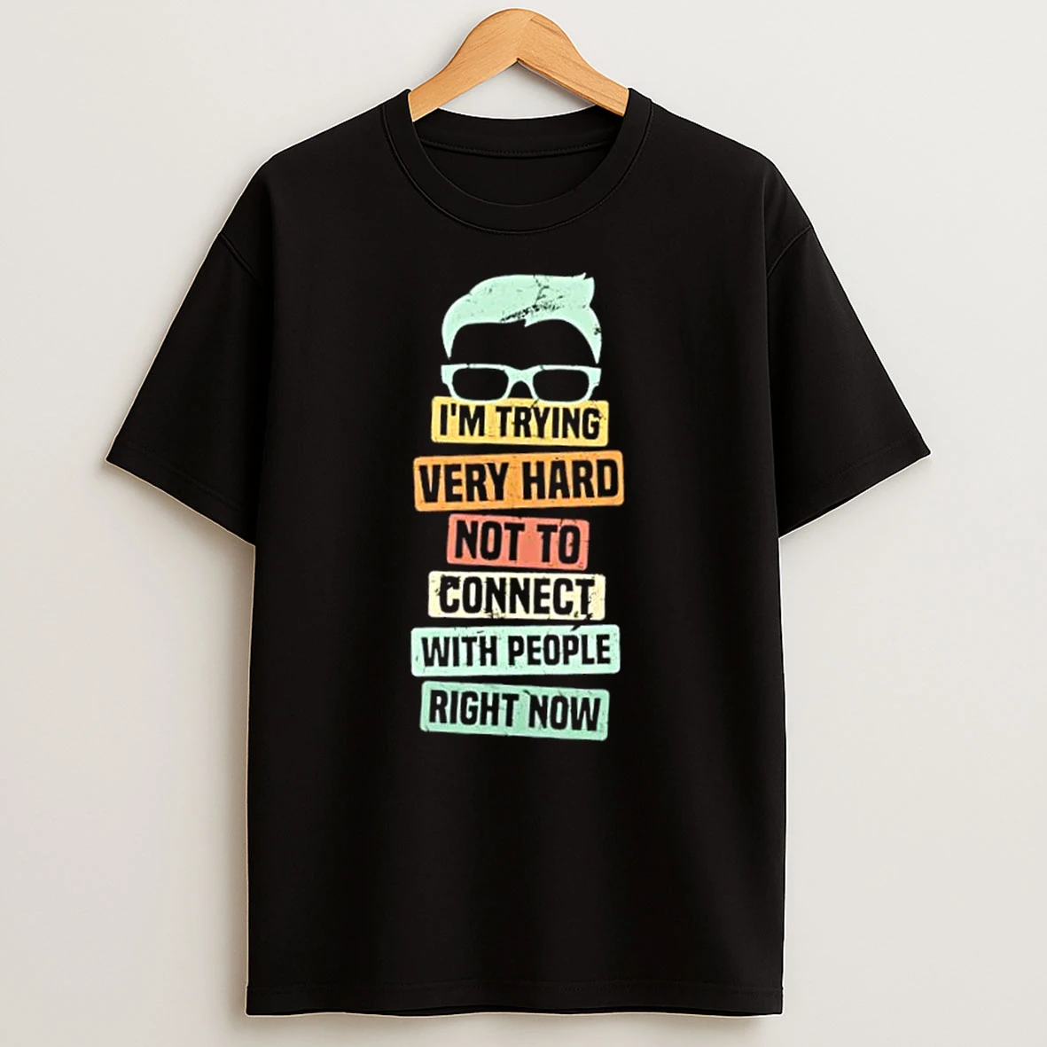 Classic Im Trying Very Hard Not To Connect With People Right Now T Shirts