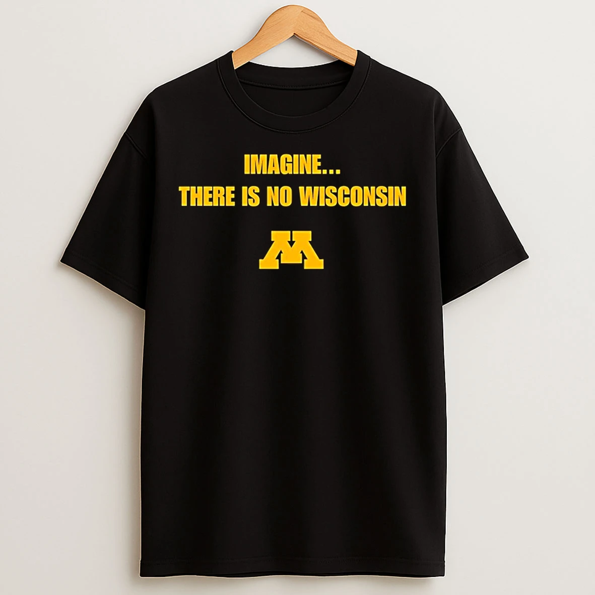 Classic Imagine There Is No Wisconsin T Shirts