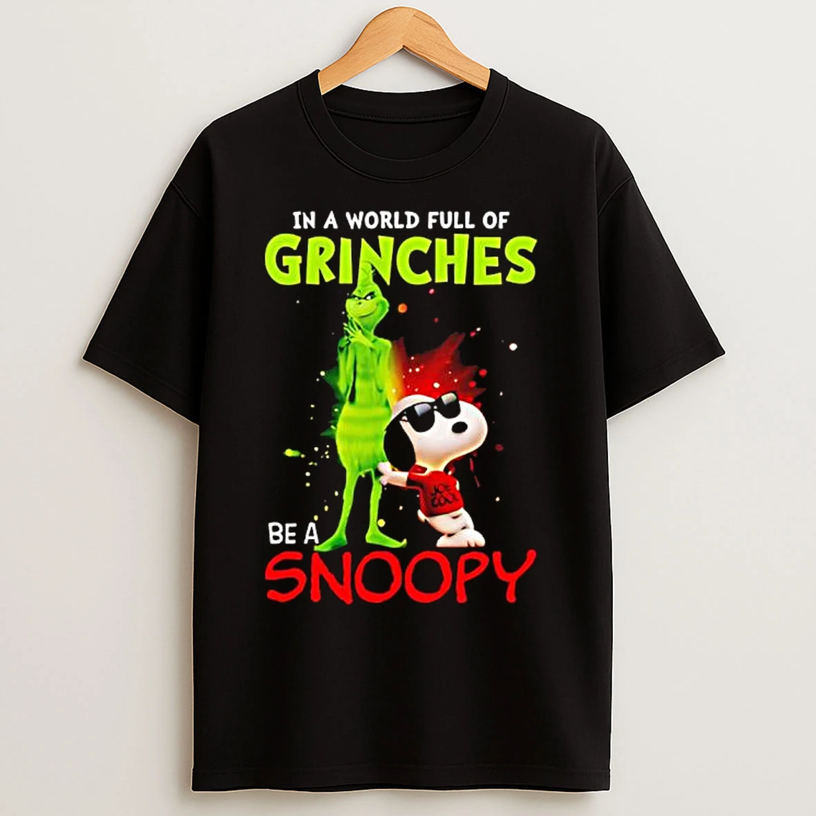 Classic In A World Full Of Grinches Be A Snoopy T Shirts