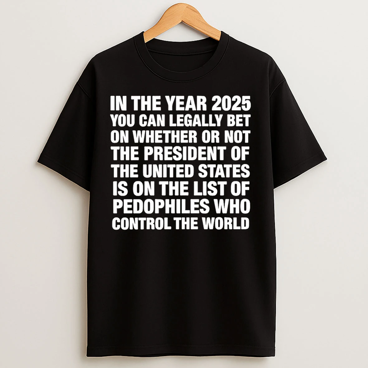 Classic In The Year 2026 You Can Legally Bet Money On Whether Or Not The President Of The United States T Shirts