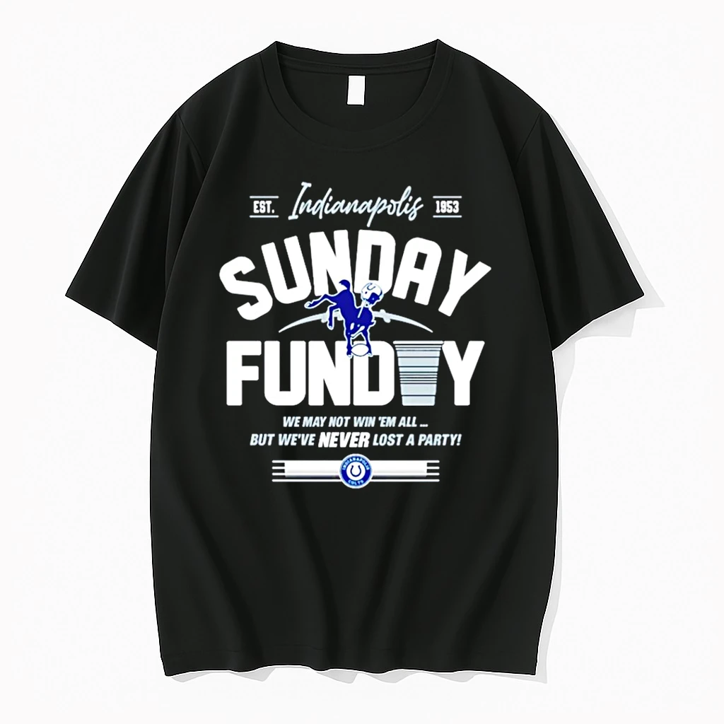 Classic Indianapolis Colts Sunday Funday We May Not Win Em All But Weve Never Lost A Party T Shirts