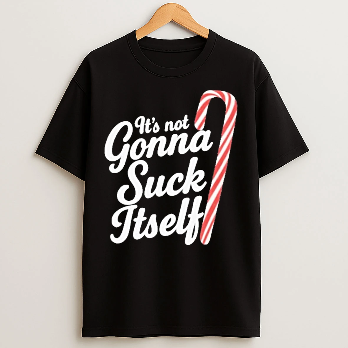 Classic Its Not Gonna Suck Itself Premium T Shirts