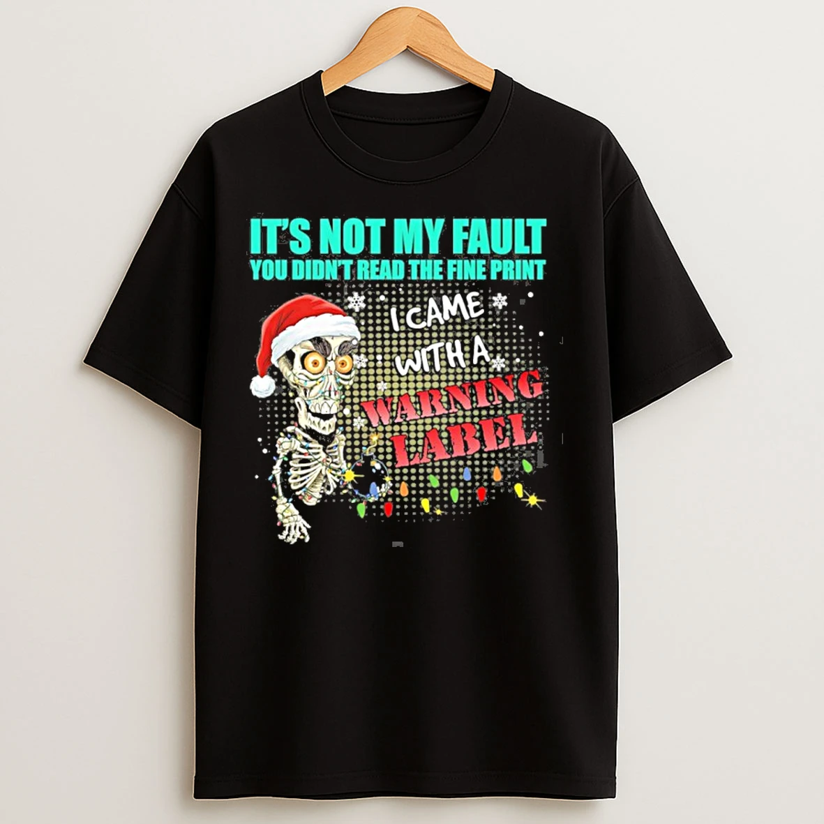 Classic Its Not My Fault You Didnt Read The Fine Print I Came With A Warning Label T Shirts