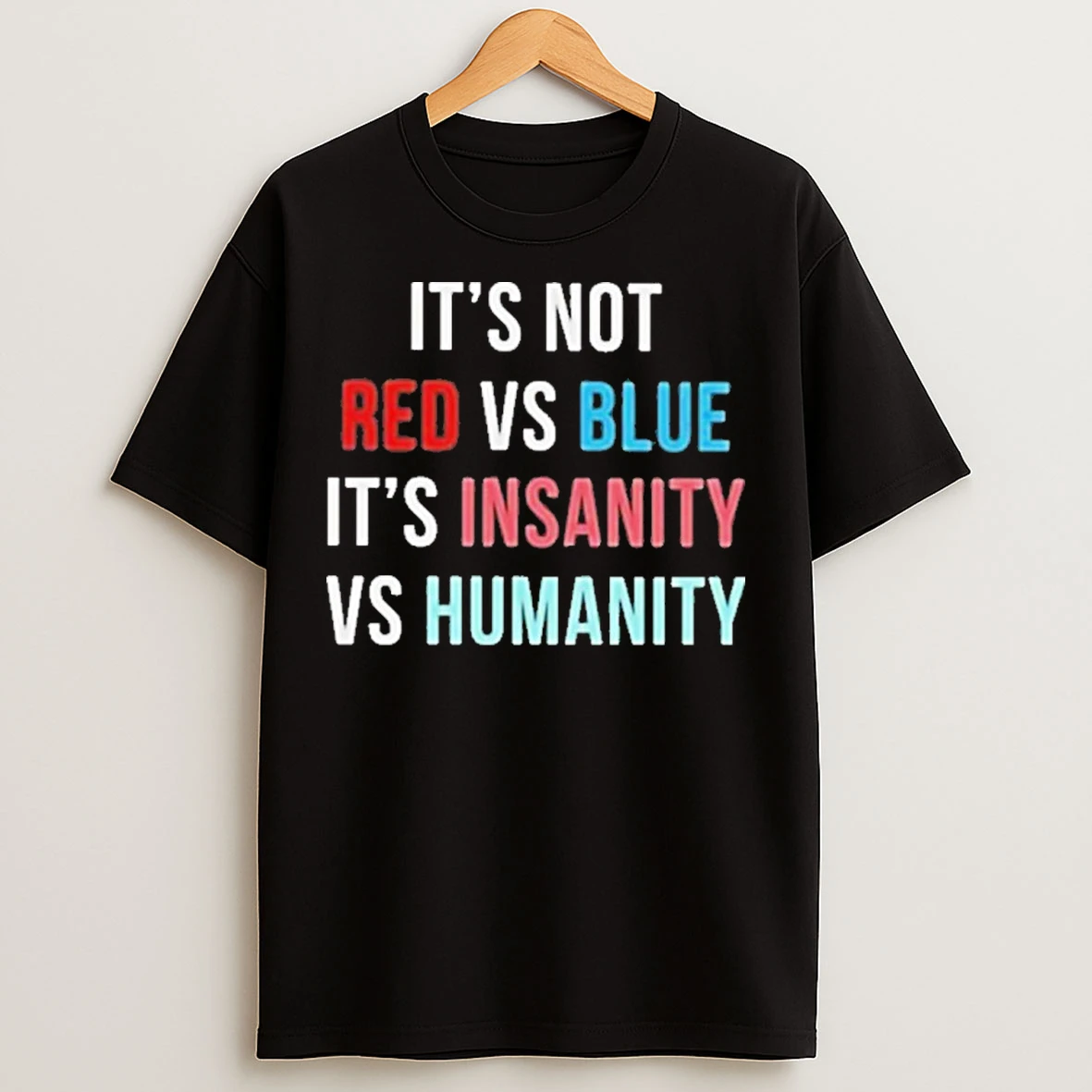 Classic Its Not Red Vs Blue Its Insanity Vs Humanity T Shirts