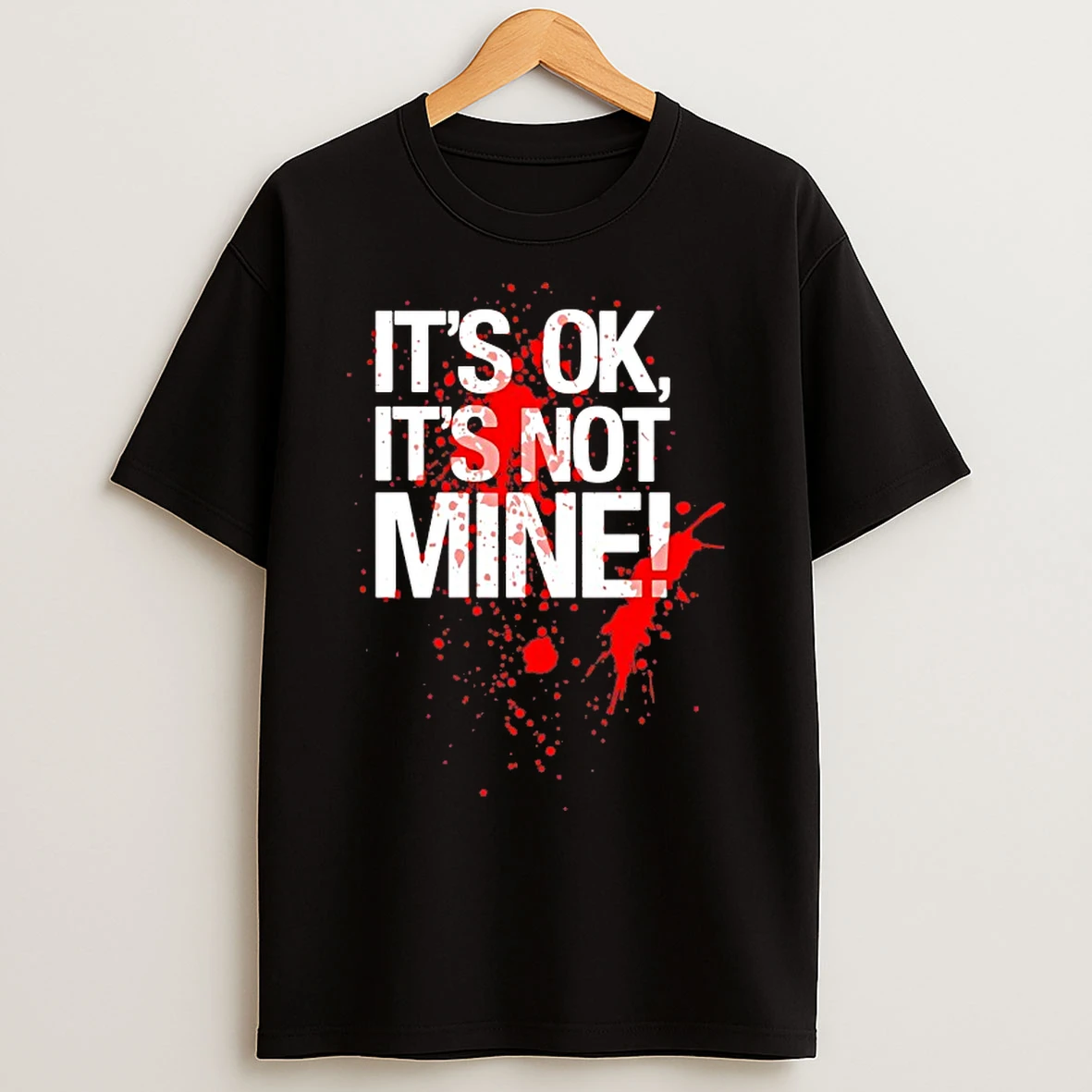 Classic Its Ok Its Not Mine T Shirts