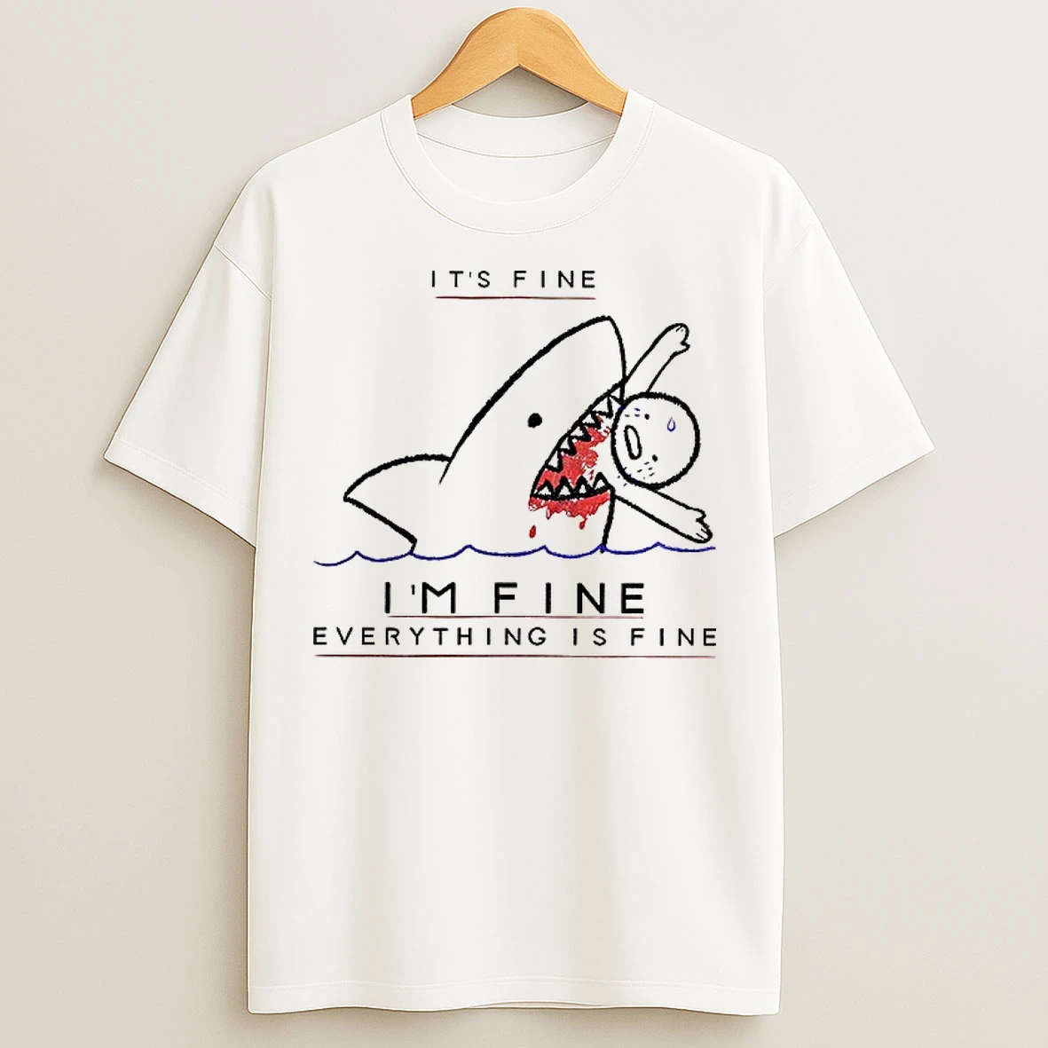 Classic Its Fine Im Fine Everything Is Fine Meme T Shirts