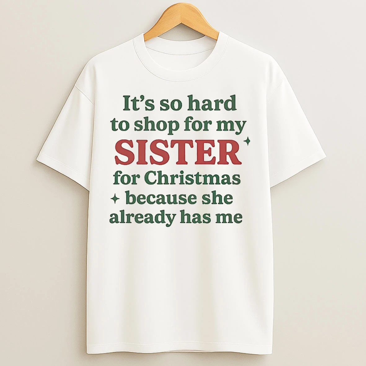 Classic Its So Hard To Shop For My Sister For Christmas T Shirts